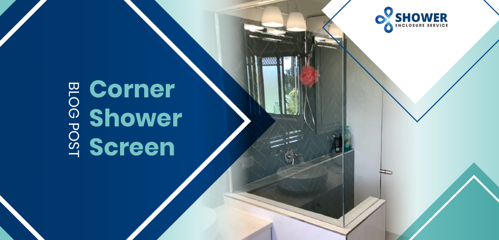 Corner Shower Screen
