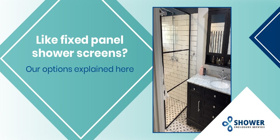 Fixed panel shower screen